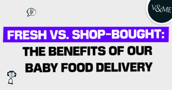 Fresh vs. Shop-Bought: The Benefits of Our Home Delivery Baby Food Service in London