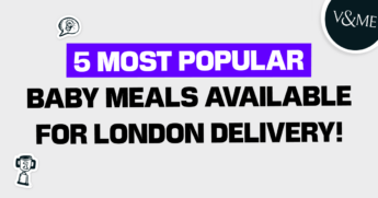 The 5 most popular baby meals available on London delivery services